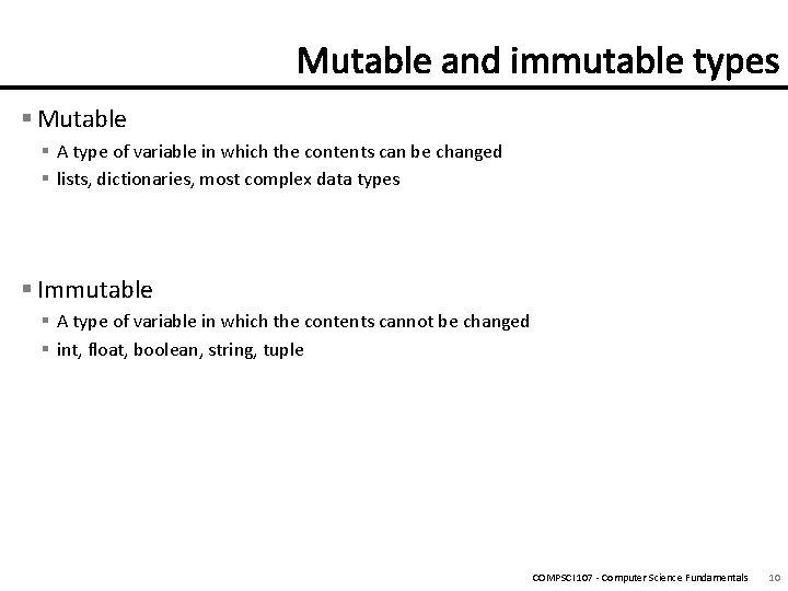 § Mutable § A type of variable in which the contents can be changed