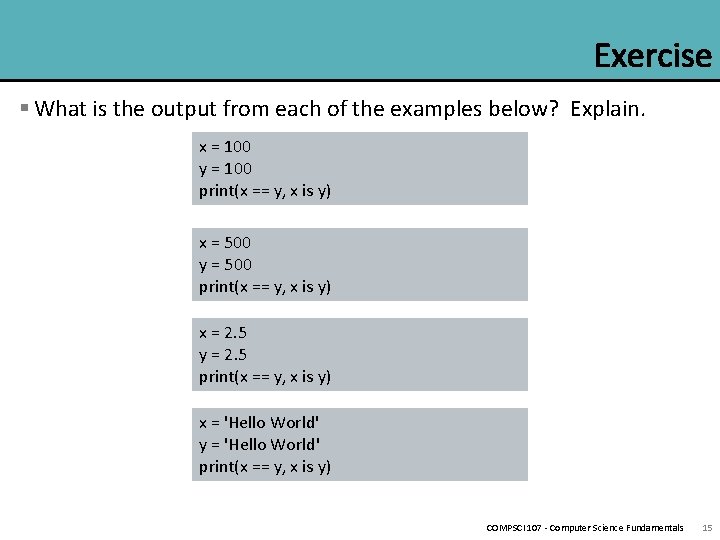 § What is the output from each of the examples below? Explain. x =