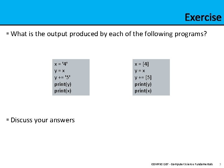 § What is the output produced by each of the following programs? x =