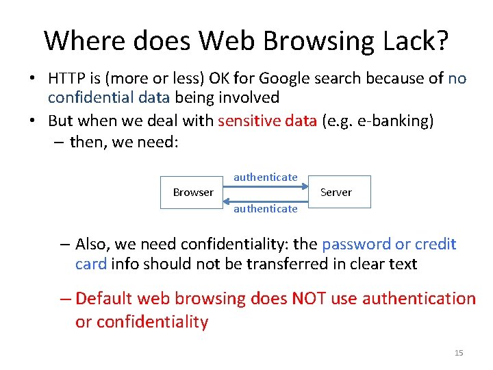 Where does Web Browsing Lack? • HTTP is (more or less) OK for Google
