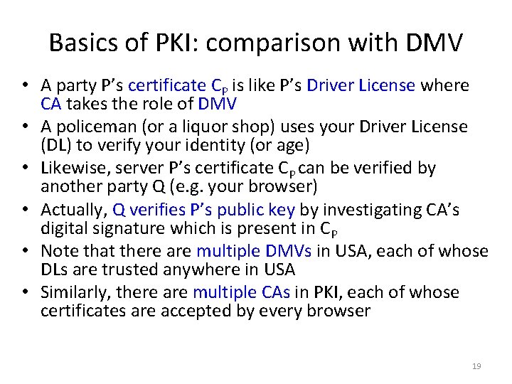 Basics of PKI: comparison with DMV • A party P’s certificate CP is like