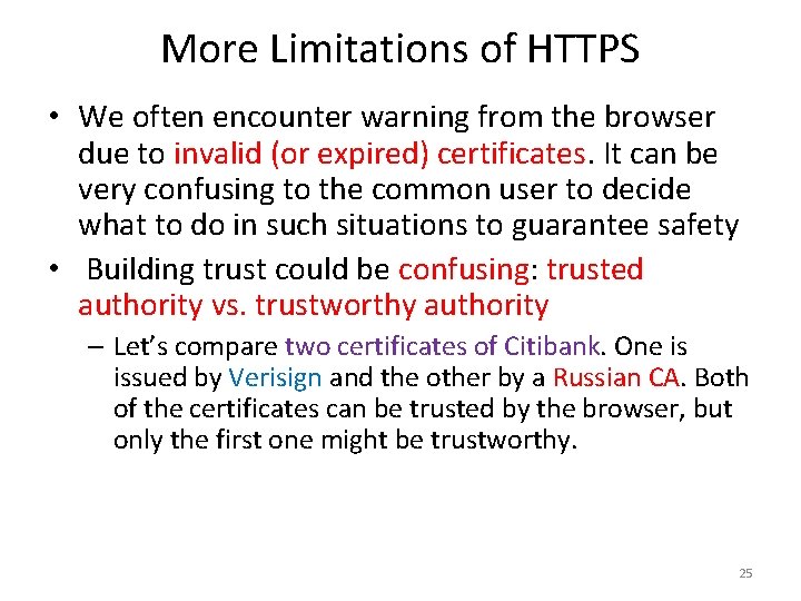 More Limitations of HTTPS • We often encounter warning from the browser due to