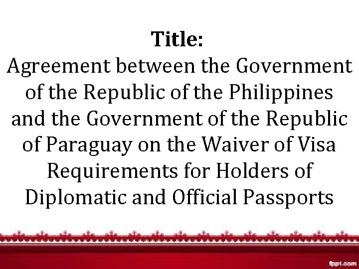 Title: Agreement between the Government of the Republic of the Philippines and the Government