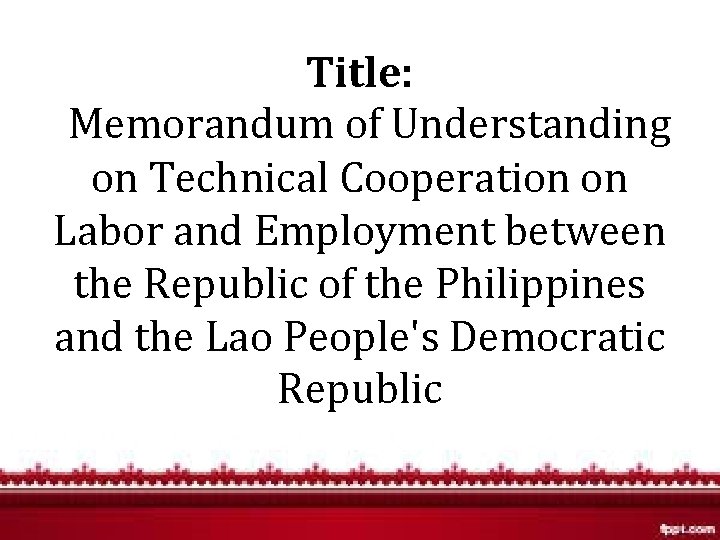 Title: Memorandum of Understanding on Technical Cooperation on Labor and Employment between the Republic