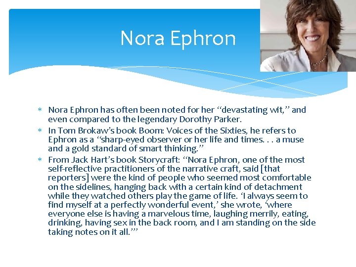 Nora Ephron has often been noted for her “devastating wit, ” and even compared