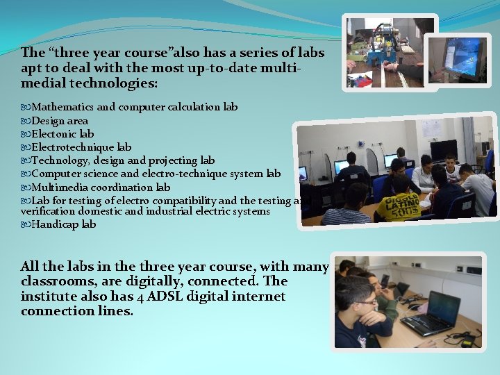 The “three year course”also has a series of labs apt to deal with the