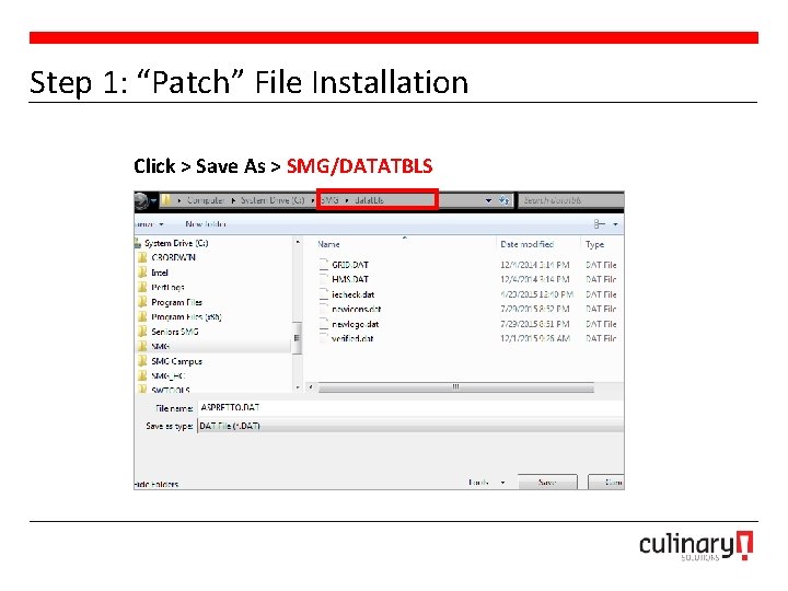 Step 1: “Patch” File Installation Click > Save As > SMG/DATATBLS 