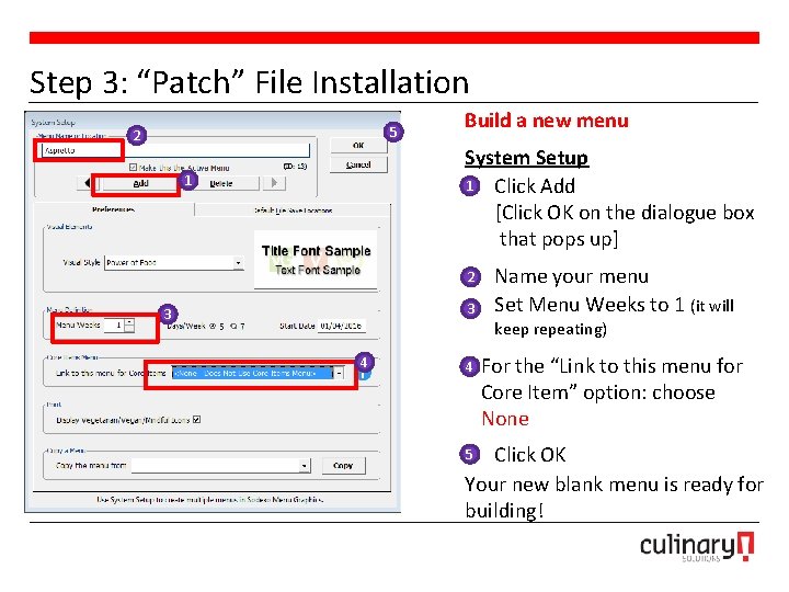 Step 3: “Patch” File Installation 5 2 Build a new menu System Setup •