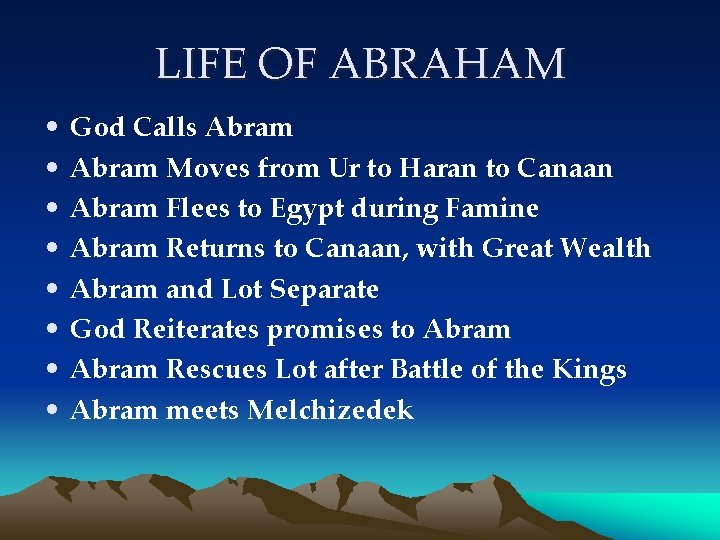 LIFE OF ABRAHAM • • God Calls Abram Moves from Ur to Haran to