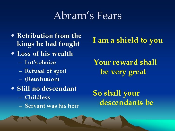 Abram’s Fears • Retribution from the kings he had fought • Loss of his