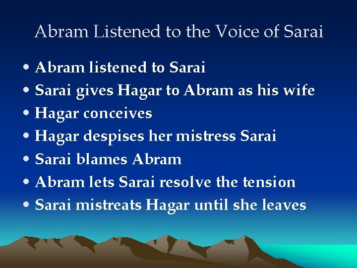 Abram Listened to the Voice of Sarai • Abram listened to Sarai • Sarai