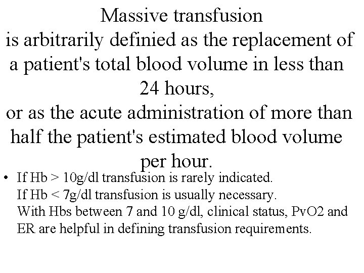 Massive transfusion is arbitrarily definied as the replacement of a patient's total blood volume