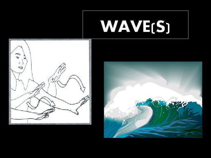 WAVE(S) 