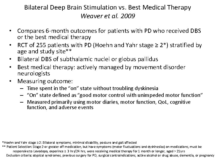 Bilateral Deep Brain Stimulation vs. Best Medical Therapy Weaver et al. 2009 • Compares