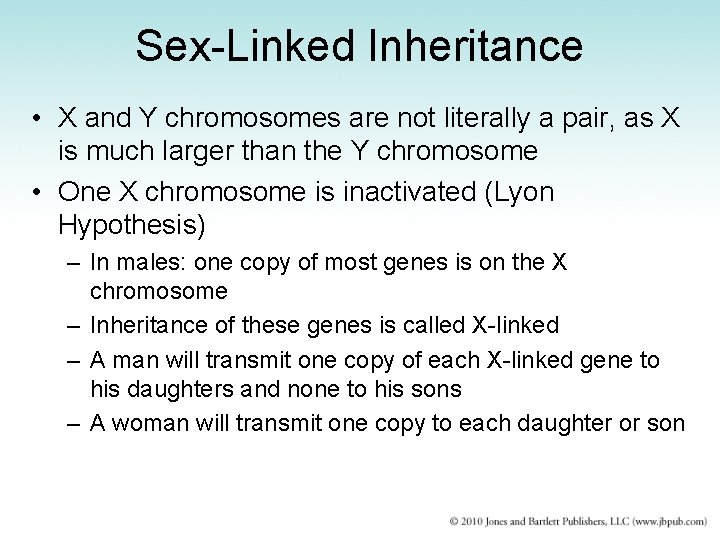 Sex-Linked Inheritance • X and Y chromosomes are not literally a pair, as X