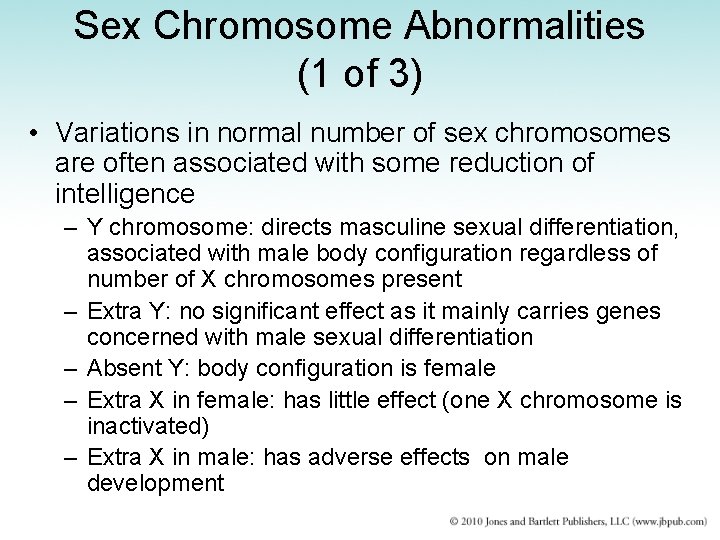 Sex Chromosome Abnormalities (1 of 3) • Variations in normal number of sex chromosomes