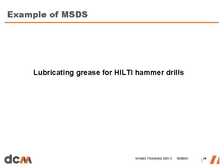 Example of MSDS Lubricating grease for HILTI hammer drills WHMIS TRAINING REV. 3 15/06/01