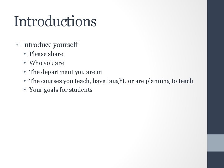Introductions • Introduce yourself • • • Please share Who you are The department