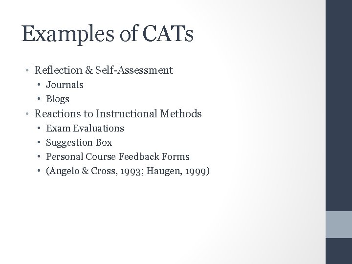 Examples of CATs • Reflection & Self-Assessment • Journals • Blogs • Reactions to