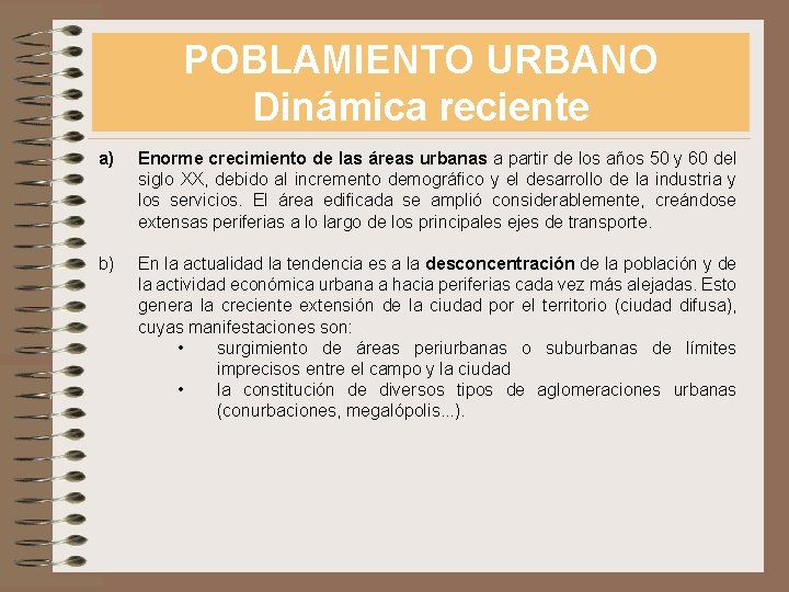 POBLAMIENTO URBANO Dinámica reciente a) Enorme crecimiento de las áreas urbanas a partir de