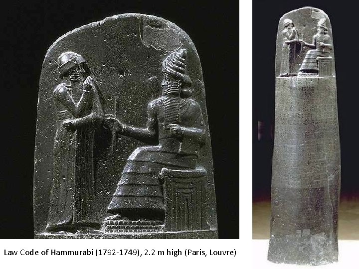 Law Code of Hammurabi (1792 -1749), 2. 2 m high (Paris, Louvre) 