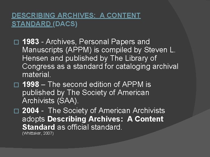 DESCRIBING ARCHIVES: A CONTENT STANDARD (DACS) 1983 - Archives, Personal Papers and Manuscripts (APPM)