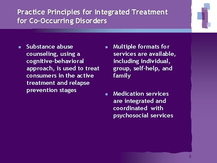 Practice Principles for Integrated Treatment for Co-Occurring Disorders n Substance abuse counseling, using a