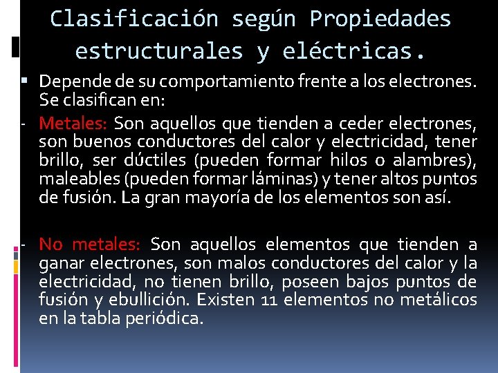 Clasificación según Propiedades estructurales y eléctricas. Depende de su comportamiento frente a los electrones.