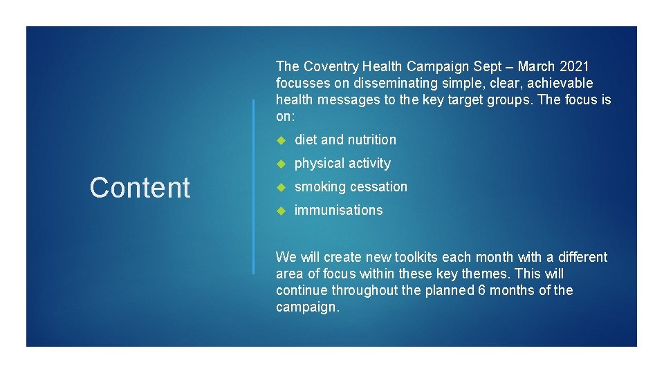 The Coventry Health Campaign Sept – March 2021 focusses on disseminating simple, clear, achievable