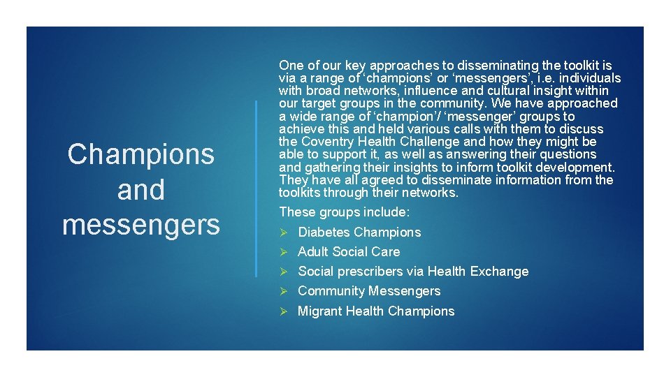 Champions and messengers One of our key approaches to disseminating the toolkit is via