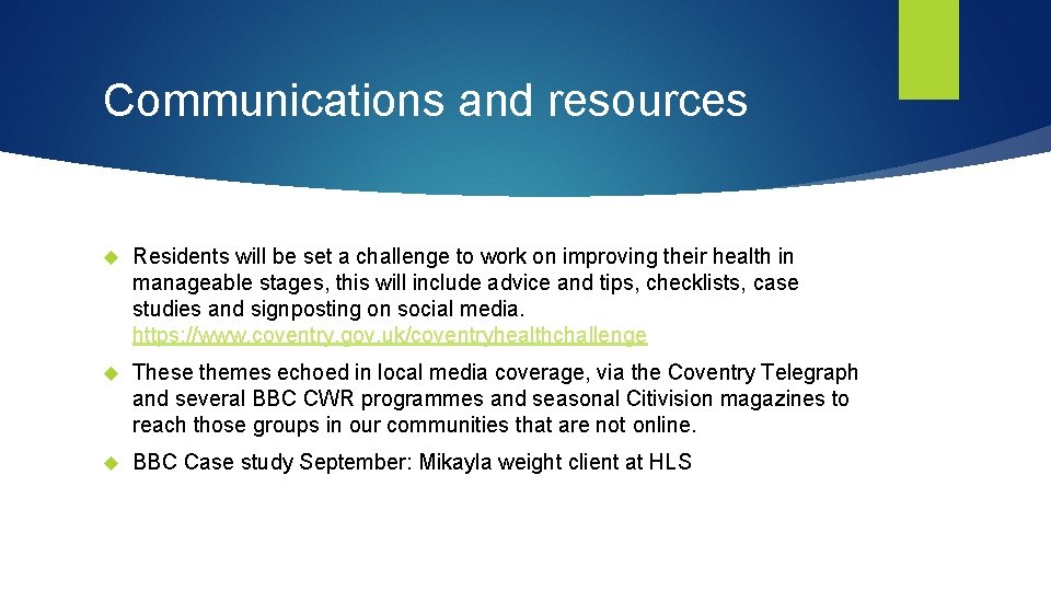 Communications and resources Residents will be set a challenge to work on improving their