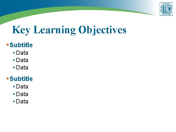 Key Learning Objectives § Subtitle • Data • Data 