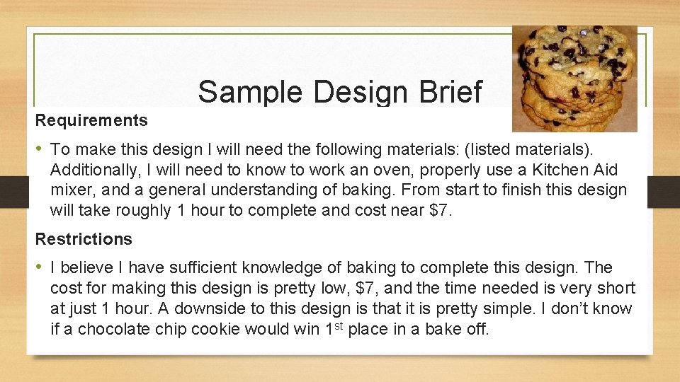 Sample Design Brief Requirements • To make this design I will need the following