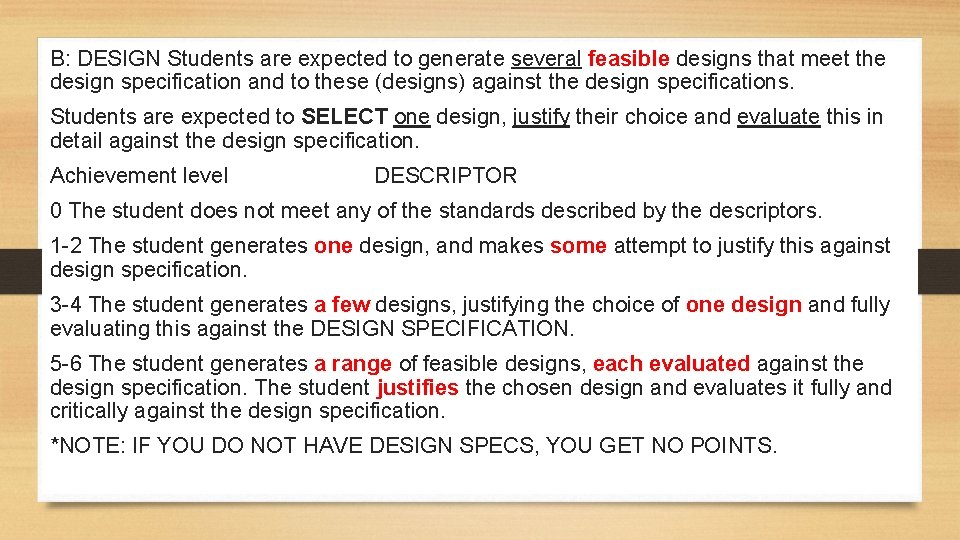 B: DESIGN Students are expected to generate several feasible designs that meet the design