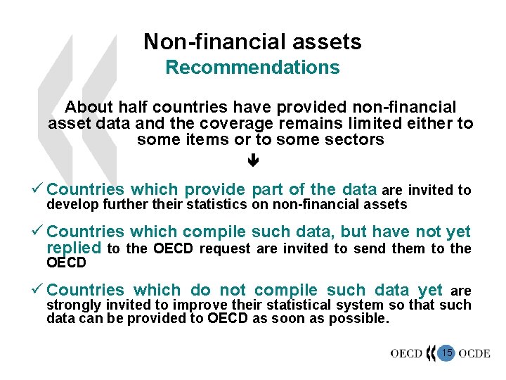 Non-financial assets Recommendations About half countries have provided non-financial asset data and the coverage