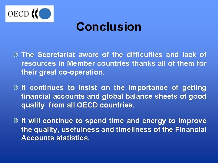 Conclusion The Secretariat aware of the difficulties and lack of resources in Member countries