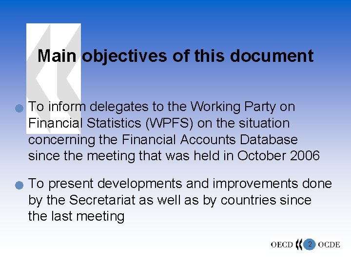 Main objectives of this document n n To inform delegates to the Working Party