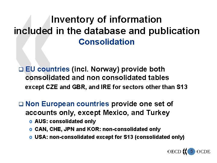 Inventory of information included in the database and publication Consolidation q EU countries (incl.