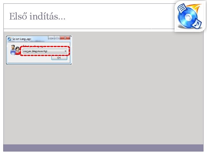 Első indítás… 