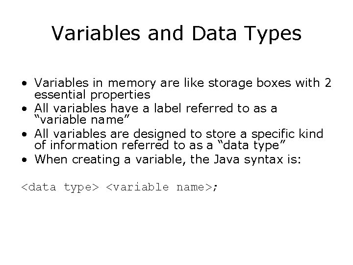 Variables and Data Types • Variables in memory are like storage boxes with 2 Variables and Data Types • Variables in memory are like storage boxes with 2