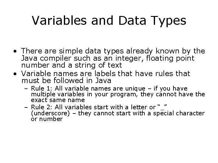 Variables and Data Types • There are simple data types already known by the Variables and Data Types • There are simple data types already known by the