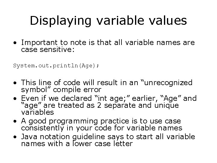 Displaying variable values • Important to note is that all variable names are case Displaying variable values • Important to note is that all variable names are case