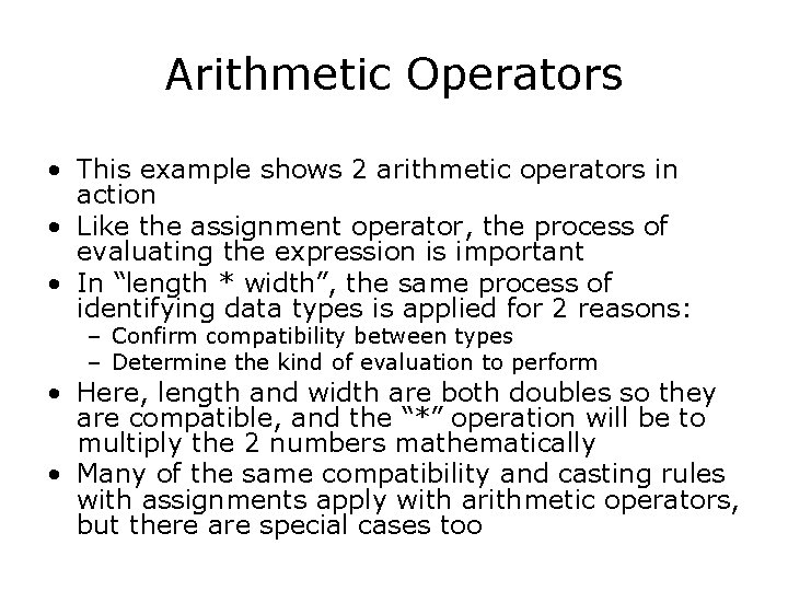 Arithmetic Operators • This example shows 2 arithmetic operators in action • Like the Arithmetic Operators • This example shows 2 arithmetic operators in action • Like the