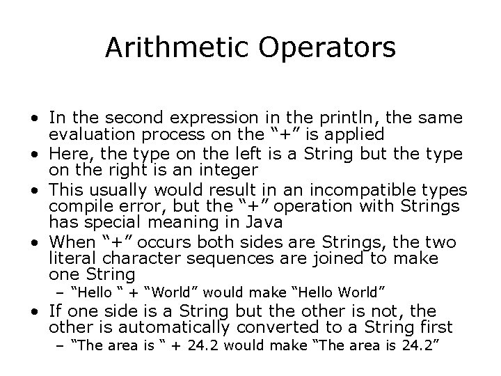 Arithmetic Operators • In the second expression in the println, the same evaluation process Arithmetic Operators • In the second expression in the println, the same evaluation process