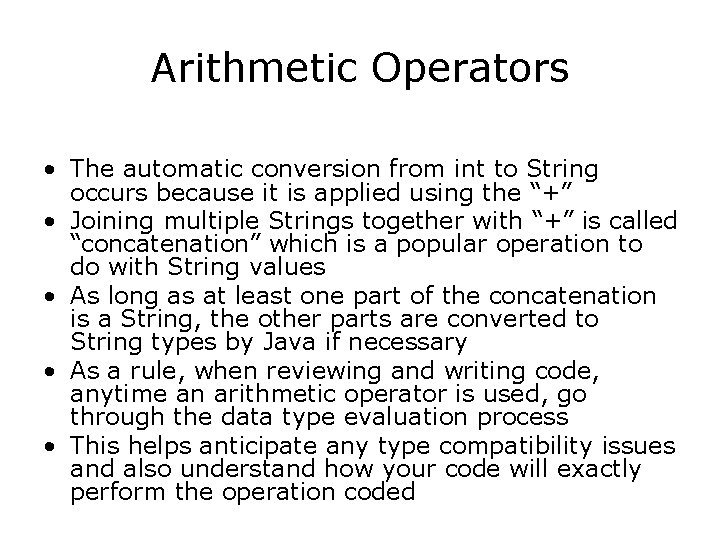 Arithmetic Operators • The automatic conversion from int to String occurs because it is Arithmetic Operators • The automatic conversion from int to String occurs because it is