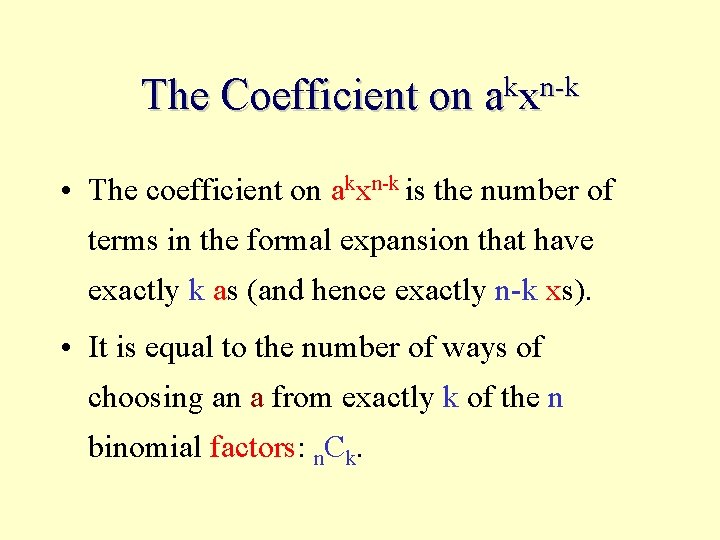 The Coefficient on k n-k ax • The coefficient on akxn-k is the number