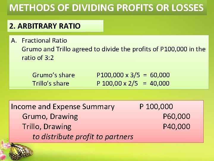 METHODS OF DIVIDING PROFITS OR LOSSES 2. ARBITRARY RATIO A. Fractional Ratio Grumo and