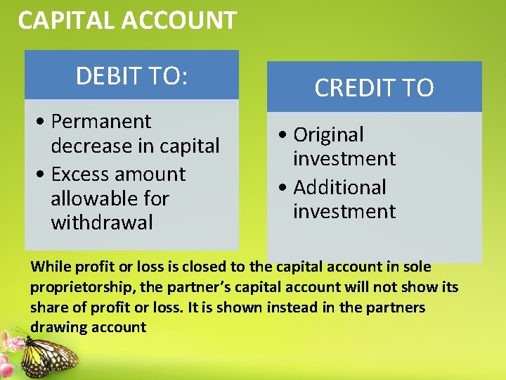 CAPITAL ACCOUNT DEBIT TO: • Permanent decrease in capital • Excess amount allowable for