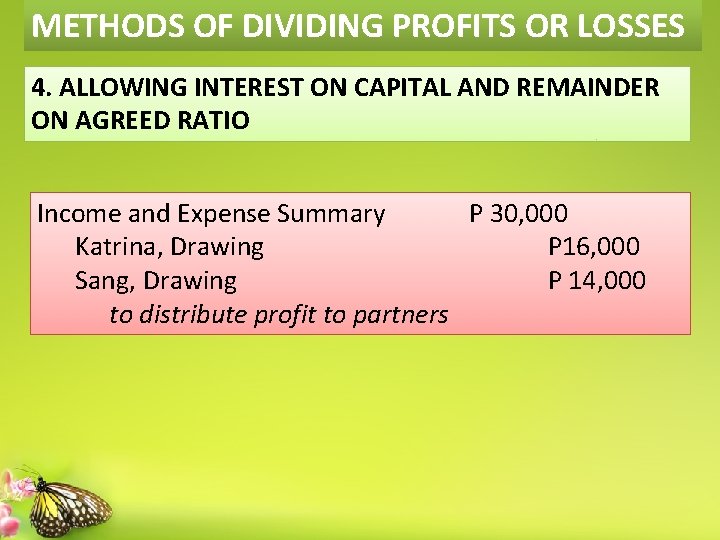 METHODS OF DIVIDING PROFITS OR LOSSES 4. ALLOWING INTEREST ON CAPITAL AND REMAINDER ON