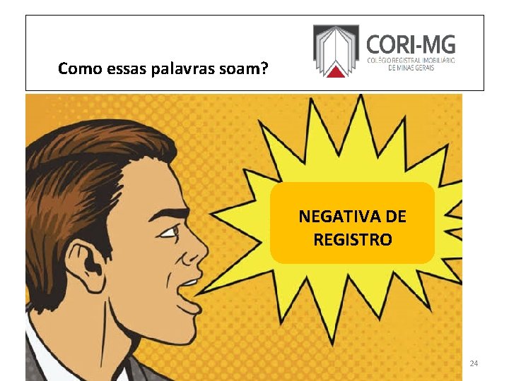 Como essas palavras soam? NEGATIVA DE REGISTRO 24 